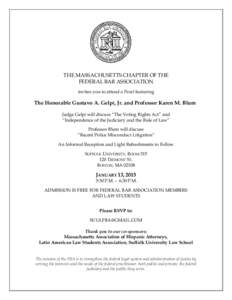 THE MASSACHUSETTS CHAPTER OF THE FEDERAL BAR ASSOCIATION invites you to attend a Panel featuring The Honorable Gustavo A. Gelpí, Jr. and Professor Karen M. Blum Judge Gelpí will discuss “The Voting Rights Act” and