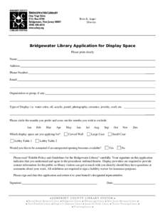 Brian K. Auger Director Bridgewater Library Application for Display Space Please print clearly Name: