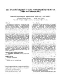 Data Driven Investigation of Faults in HVAC Systems with Model, Cluster and Compare (MCC) Balakrishnan Narayanaswamy† , Bharathan Balaji† , Rajesh Gupta† , Yuvraj Agarwal†‡ † University  ‡ Carnegie