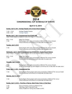 2014 CONGRESSIONAL CUP SCHEDULE OF EVENTS April 6-13, 2014 Sunday, April 6, 2014 Heritage Regatta with Crimson Blazer Skippers 11:00 – 12:00 12:00 – 4:00