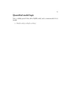 ��  Quanti�ed modal logic Give a validity proof if the wff is SQML-valid, and a countermodel if it is invalid. �. 28x(F x!Gx) ! 8x(F x!2G x)