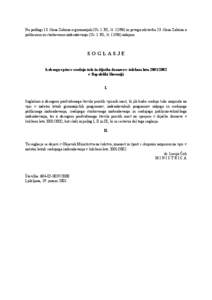 Na podlagi 13. člena Zakona o gimnazijah (Ur. l. RS, št[removed]in prvega odstavka 23. člena Zakona o poklicnem in strokovnem izobraževanju (Ur. l. RS, št[removed]izdajam SOGLASJE k obsegu vpisa v srednje šole in d