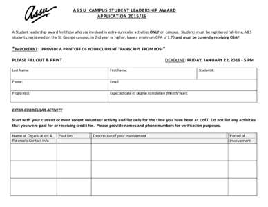 A S S U CAMPUS STUDENT LEADERSHIP AWARD APPLICATIONA Student leadership award for those who are involved in extra-curricular activities ONLY on campus. Students must be registered full-time, A&S students, regist