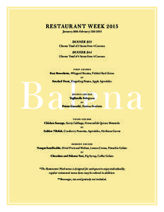 R ESTAUR A NT WEEK 2015 January 30th-February 12th 2015 DINNER $33 Choose Total of 3 Items from 4 Courses