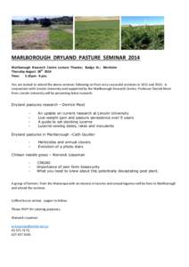 MARLBOROUGH DRYLAND PASTURE SEMINAR 2014 Marlborough Research Centre Lecture Theatre; Budge St.; Blenheim Thursday August 28th 2014 Time: 5.45pm - 9 pm; You are invited to attend the above seminar; following on from very