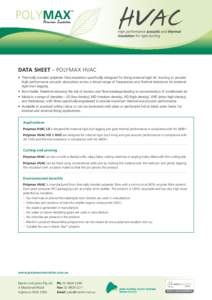 Data sheet – Polymax hvac • Thermally bonded polyester fibre insulation specifically designed for lining internal rigid AC ducting to provide high performance acoustic absorption across a broad range of frequencie