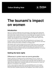 The tsunami’s impact on women Introduction There is no scarcity of reflections and commentary on the impact of the disaster that shook the coasts of several Asian countries on 26 December[removed]The media have, at least