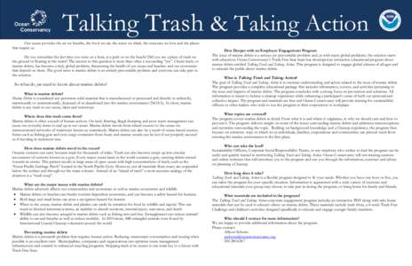 Talking Trash & Taking Action  alking Trash and Taking Action: Our ocean provides the air we breathe, the food we eat, the water we drink, the creatures we love and the places that inspire us.