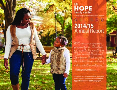 Building strong families through scientific researchAnnual Report “BHC was a very supportive program for us. It helped