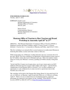 FOR IMMEDIATE RELEASE: Tuesday, April 17, 2012 CONTACT: Sarah Lawlor Montana Department of Commerce Montana Office of Tourism[removed]