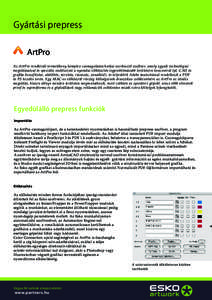 Gyártási prepress ArtPro Az ArtPro rendkívül termelékeny komplex csomagolástechnikai szerkesztő szoftver, amely egyedi technológiai megoldásaival és speciális eszközeivel a nyomdai előkészítés legproblém
