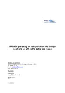 BASREC pre-study on transportation and storage solutions for CO2 in the Baltic Sea region Project coordinator: Halfdan Wiig, Institutt for Strategisk Analyse (INSA) Tlf.: 