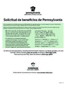 Solicitud de beneficios de Pennsylvania This is an application for cash, Medical Assistance and SNAP benefits. If you need this application in another language or someone to interpret, please contact your local county as