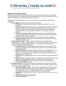 Review and selection process Selection criteria is aligned with the Ready to Code vision that libraries play a critical role in increasing access and exposure to CS opportunity, changing perceptions of who can code, and 