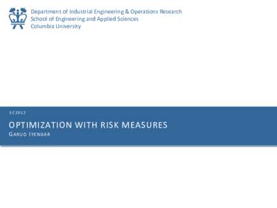 Department of Industrial Engineering & Operations Research School of Engineering and Applied Sciences Columbia University EC2012