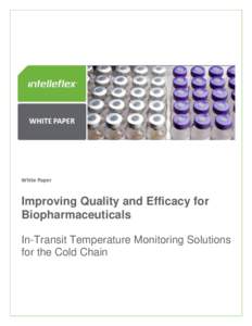 White Paper  Improving Quality and Efficacy for Biopharmaceuticals In-Transit Temperature Monitoring Solutions for the Cold Chain