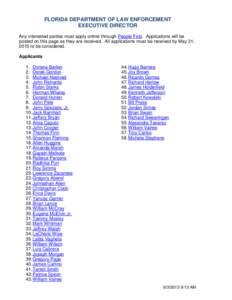 FLORIDA DEPARTMENT OF LAW ENFORCEMENT EXECUTIVE DIRECTOR Any interested parties must apply online through People First. Applications will be posted on this page as they are received. All applications must be received by 