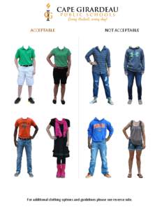 ACCEPTABLE  NOT ACCEPTABLE For additional clothing options and guidelines please see reverse side.