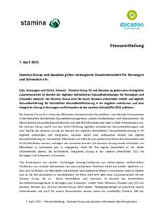 Pressemitteilung  7. April 2015 Stamina Group und dacadoo gehen strategische Zusammenarbeit für Norwegen und Schweden ein. Oslo, Norwegen und Zürich, Schweiz - Stamina Group AS und dacadoo ag geben eine strategische