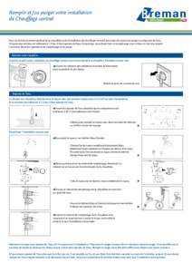 Remplir et/ou purger votre installation de Chauffage central SERVICEGROEP  Pour un fonctionnement optimal de la chaudière et de l’installation de chauffage central il peut être nécessaire de purger ou d’ajouter de