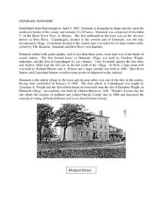 DENMARK TOWNSHIP Established from Harrisburgh on April 3, 1807, Denmark is triangular in shape and lies upon the northwest border of the county and contains 31,245 acres. Denmark was comprised of township V, of the Black