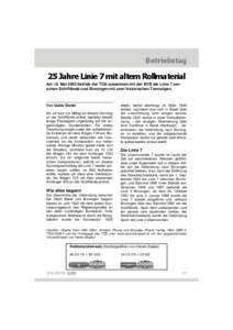 Am 18. Mai 2003 betrieb der TCB zusammen mit der BVB die Linie 7 zwischen Schifflände und Binningen mit zwei historischen Tramzügen.  Von Guido Studer