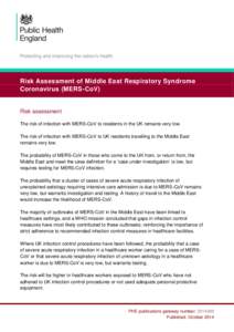 Risk Assessment of Middle East Respiratory Syndrome Coronavirus (MERS-CoV) Risk assessment The risk of infection with MERS-CoV to residents in the UK remains very low. The risk of infection with MERS-CoV to UK residents 