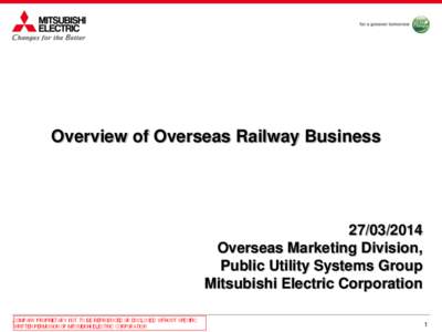 Overview of Overseas Railway Business[removed]Overseas Marketing Division, Public Utility Systems Group Mitsubishi Electric Corporation