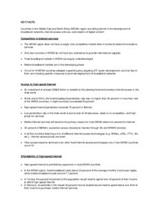 KEY FACTS Countries in the Middle East and North Africa (MENA) region are falling behind in the development of broadband networks, internet access and use, and creation of digital content: Competition in Internet service
