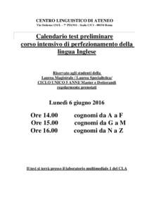 CENTRO LINGUISTICO DI ATENEO Via Ostiense 131/L – 7° PIANO – Scala C/C1Roma Calendario test preliminare corso intensivo di perfezionamento della lingua Inglese