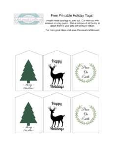 Free Printable Holiday Tags! I made these cute tags to print out. Cut them out with scissors or a tag punch. Use a hole punch at the top to attach them to your gifts with string or ribbon. For more great ideas visit www.