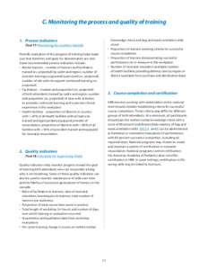 C. Monitoring the process and quality of training 1.	 Process indicators 		(Tool 17: Monitoring the numbers trained) knowledge check and bag and mask ventilation skills 	 	check