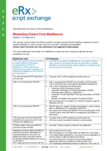 INFORMATION FOR HEALTH PROFESSIONALS  Misleading Claims From MediSecure Updated - 22 August 2013 eRx regularly receives calls from doctors, practice managers and pharmacists seeking a response to claims made by MediSecur
