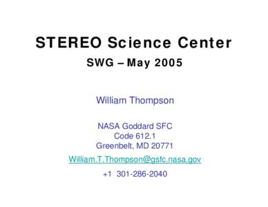 STEREO Science Center SWG – May 2005 William Thompson NASA Goddard SFC Code 612.1