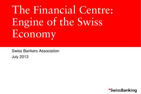 Europe / Swiss Bankers Association / Banks / Banking in Switzerland / Swiss Financial Market Supervisory Authority / Bank / Savings bank / Private bank / Economy of Switzerland / Switzerland / Financial institutions