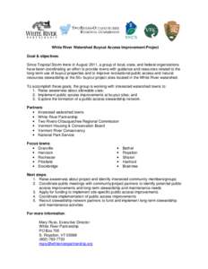 White River Watershed Buyout Access Improvement Project Goal & objectives: Since Tropical Storm Irene in August 2011, a group of local, state, and federal organizations have been coordinating an effort to provide towns w