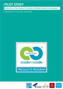 ACKNOWLEDGEMENTS The study represents pilot research designed to contribute an initial evidence base for the Cradle to Cradle CertifiedTM Products Program and stimulate thought about how the making of things can be tran