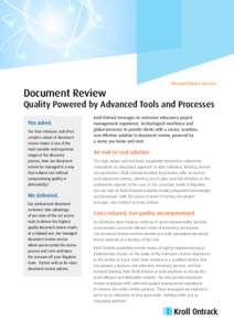 Managed Review Services  Document Review Quality Powered by Advanced Tools and Processes You asked. The time-intensive and often