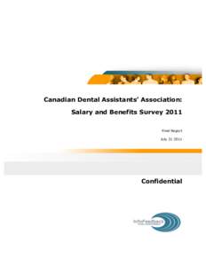 Canadian Dental Assistants’ Association: Salary and Benefits Survey 2011 Final Report July[removed]Confidential