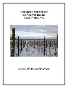 Washington Wine Report 2007 Barrel Tasting Walla Walla, WA November 30th, December 1st, 2nd 2007