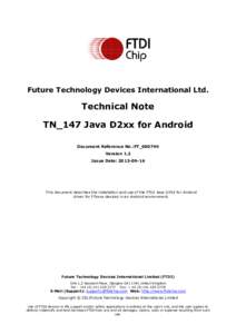 Future Technology Devices International Ltd.  Technical Note TN_147 Java D2xx for Android Document Reference No.:FT_000799 Version 1.2