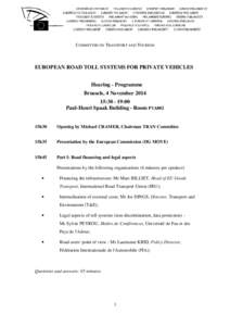 COMMITTEE ON TRANSPORT AND TOURISM  EUROPEAN ROAD TOLL SYSTEMS FOR PRIVATE VEHICLES Hearing - Programme Brussels, 4 November[removed]:[removed]:00