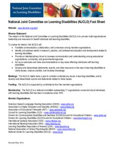 National Joint Committee on Learning Disabilities (NJCLD) Fact Sheet Website: www.ldonline.org/njcld Mission Statement: The mission of the National Joint Committee on Learning Disabilities (NJCLD) is to provide multi-org