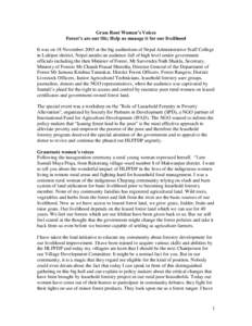 Grass Root Women’s Voices Forest’s are our life; Help us manage it for our livelihood It was on 18 November 2003 at the big auditorium of Nepal Administrative Staff College in Lalitpur district, Nepal amidst an audie