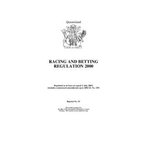 Queensland  RACING AND BETTING REGULATION[removed]Reprinted as in force at repeal (1 July 2003)
