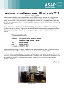 We have moved to our new offices! - Julyamended on 10 JulyAsylum Support Appeals Project said goodbye to Oxford House in Bethnal Green at the end of June and have just moved into the Anchorage House, the sa