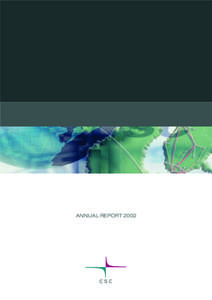 ANNUAL REPORT 2002  CSC, the Finnish IT center for science CSC is the Finnish IT center for Science, owned by the Ministry of Education. CSC provides modeling, computing, and information services for universities, rese