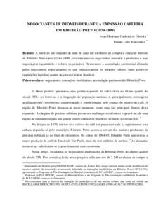 NEGOCIANTES DE IMÓVEIS DURANTE A EXPANSÃO CAFEEIRA EM RIBEIRÃO PRETOJorge Henrique Caldeira de Oliveira * Renato Leite Marcondes **  Resumo: A partir de um conjunto de mais de duas mil escrituras de compr