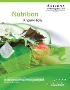 Nutrition  Know-How This health information is being provided for general educational purposes only. Your health care provider is the single best source of information regarding