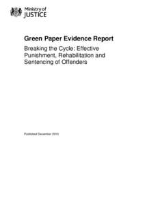 Green Paper Evidence Report - Breaking the Cycle: Effective Punishment, Rehabilitation and Sentencing of Offenders